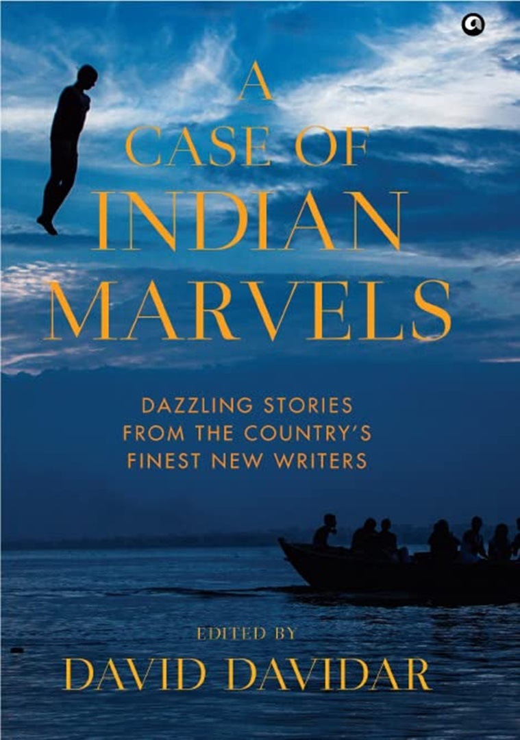 A Case Of Indian Marvels: Dazzling Stories from the Country’s Finest New Writers, book review, books, eye 2022, sunday eye, indian express news
