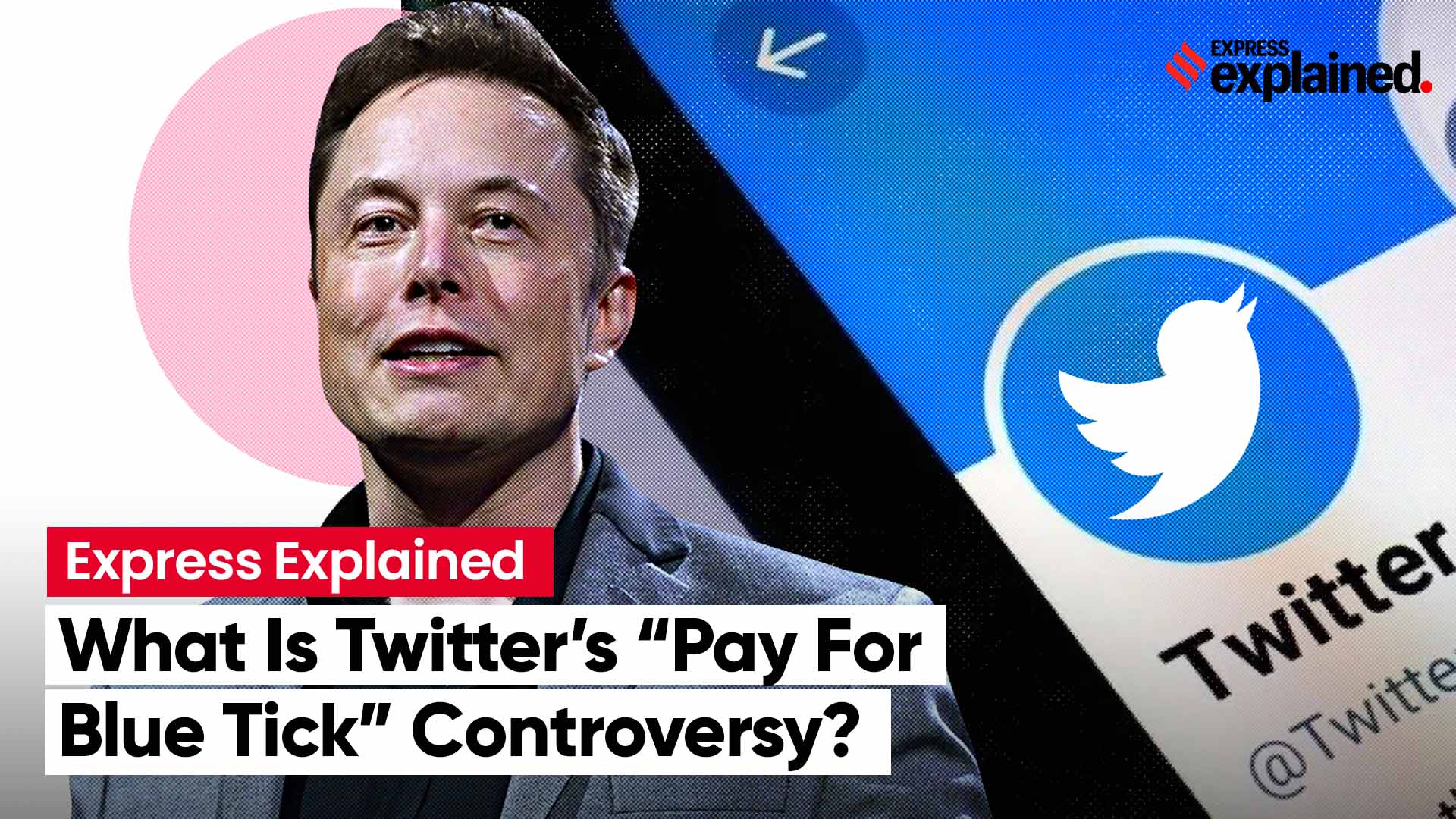 Express Explained Elon Musk To Reform Twitter Verification Rules What ...