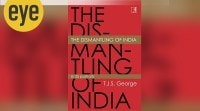 The Dismantling of India, The Dismantling of India book, book review, eye 2022, sunday eye, indian express news