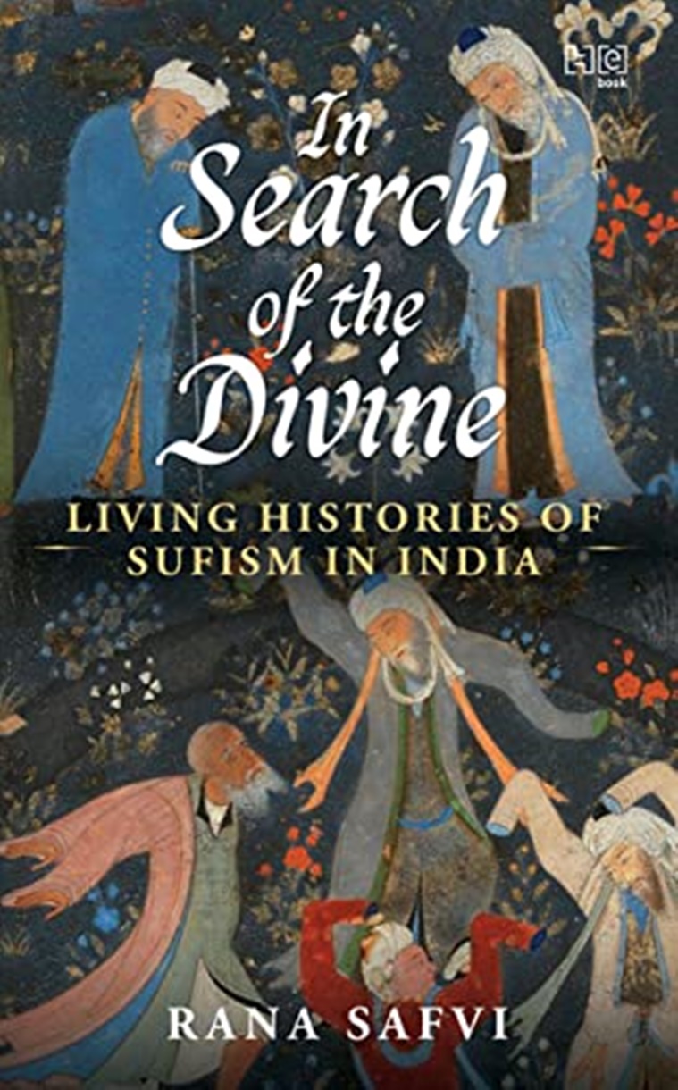 In ‘In Search Of The Divine: Living Histories Of Sufism In India’, Rana ...