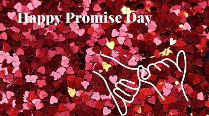 Happy Promise Day 2023: Wishes Images, Quotes, Status, SMS, Messages,  Wallpapers, Pics, Greetings, Pictures and Photos