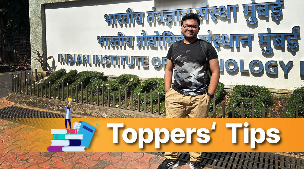IIT JEE, JEE Main, JEE Advanced, JEE Toppers, JEE Mains, JEE toppers Tips, IIT Bombay, IIT Bombay CSE, Computer Science Engineering, IIT JEE Toppers,