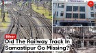Bihar: The Curious Case Of Missing Railway Track In Samastipur; Who Is To Blame?