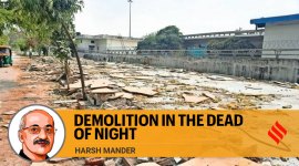 Harsh Mander on Demolitions of homeless shelters in Delhi
