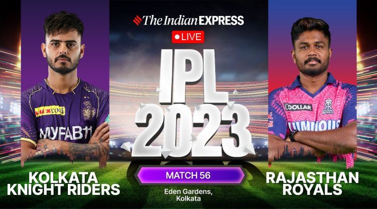 IPL Live: Kolkata Knight Riders vs Rajasthan Royals Live Cricket Score, KKR vs RR IPL 2023 Match 56 Scorecard Updates at Eden Gardens