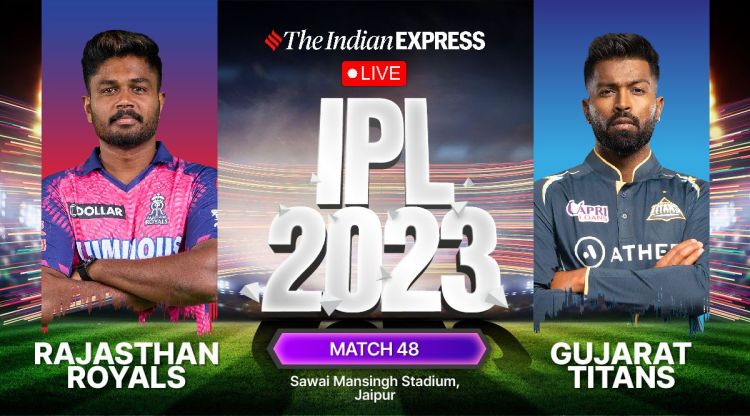 IPL Live: Rajasthan Royals vs Gujarat Titans Live, RR vs GT IPL 2023 Match 48 Latest Scorecard Updates