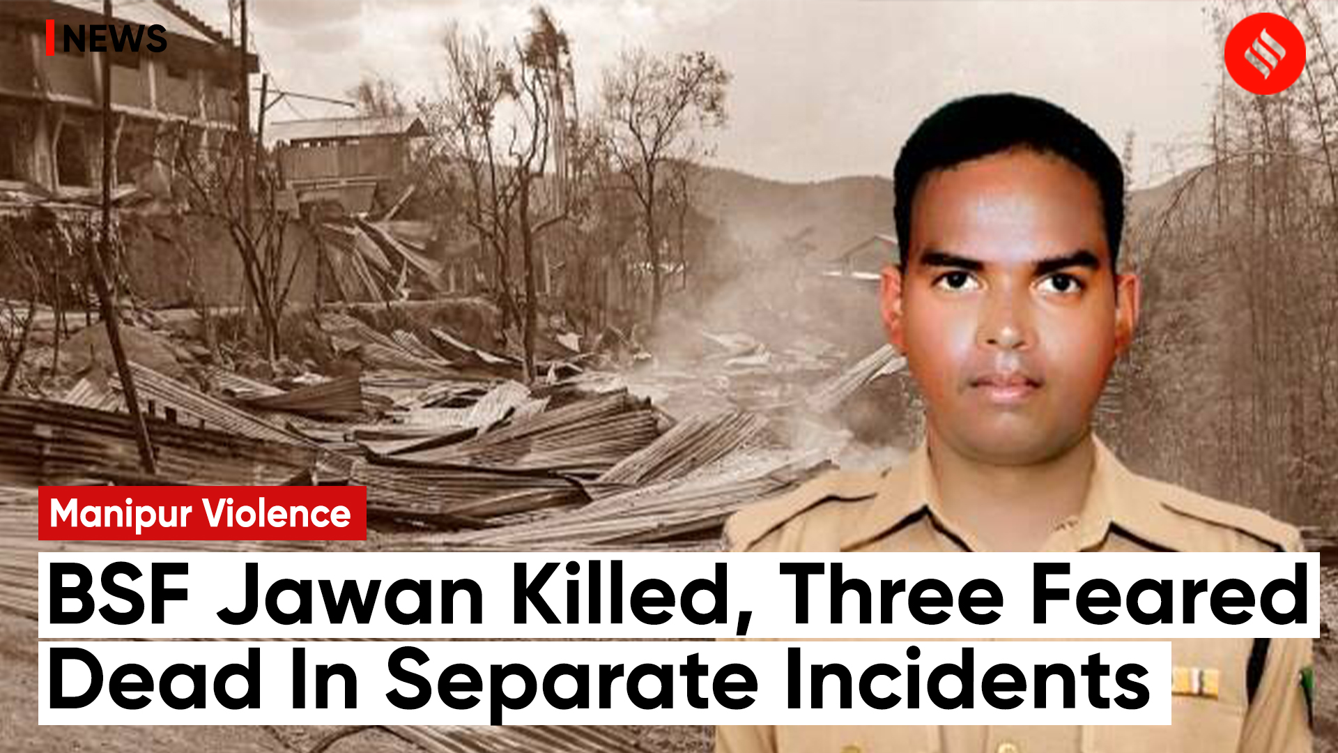 Manipur Violence Updates Bsf Jawan Killed In Kakching Three Feared Dead ...