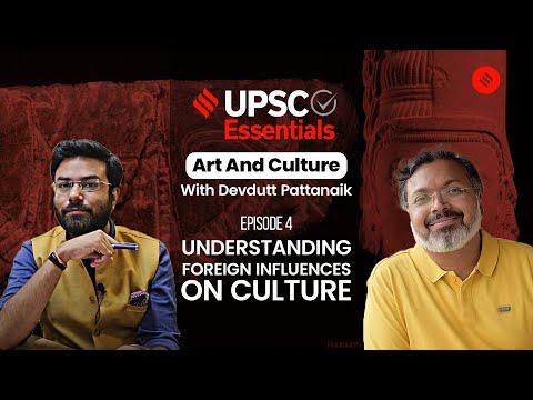 Upsc Essentials Art Culture With Devdutt Pattanaik Ep4 Foreign Upsc Essentials Art Culture With Devdutt Pattanaik Ep4 Foreign