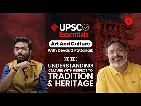 Upsc Essentials Art Culture With Devdutt Pattanaik Ep3 Studying Indian Tradition Heritage 2 The Upsc Essentials Art Culture With Devdutt Pattanaik Ep3 Studying Indian Tradition Heritage 2 The