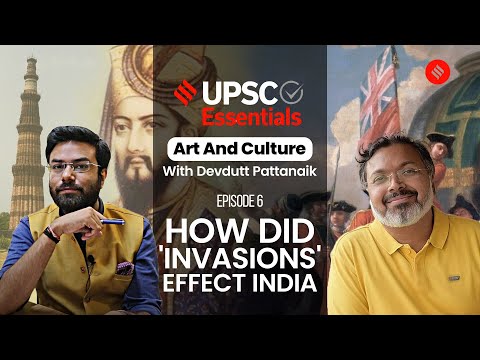 Upsc Essentials Art Culture With Devdutt Pattanaik Ep6 How Invasions Effect Indian Culture The Upsc Essentials Art Culture With Devdutt Pattanaik Ep6 How Invasions Effect Indian Culture The