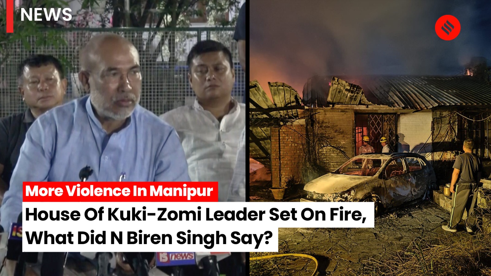 More Violence In Manipur House Of Kuki National Spokesperson Set On Fire What Did Cm Singh Say 2 6533