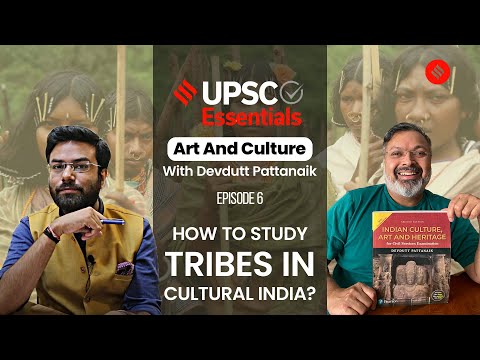 Upsc Essentials Art Culture With Devdutt Pattanaik Ep7 How To Study Tribes In Cultural India The Upsc Essentials Art Culture With Devdutt Pattanaik Ep7 How To Study Tribes In Cultural India The