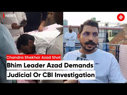 Chandrashekhar azad demands cbi investigations says high level ...