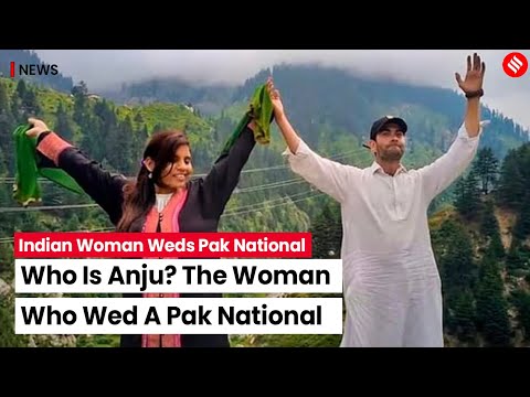 Indian woman weds her pakistan facebook friend anju nasrullah love