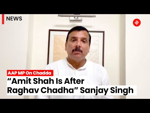 Aap mp sanjay singh alleges amit shahs targeted efforts to strip raghav