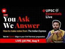 UPSC Essentials LIVE: How To Make Notes From The Indian Express For UPSC Preparations