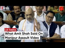 Amit Shah Raises Concerns Over Timing And Handling Of Manipur Assault Video in Lok Sabha