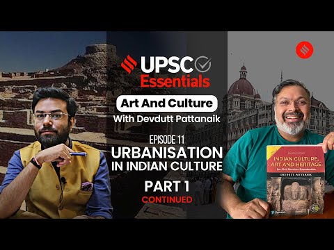 Upsc Essentials Art Culture With Devdutt Pattanaik Ep11 Contd Urbanization In India Part 1 The Upsc Essentials Art Culture With Devdutt Pattanaik Ep11 Contd Urbanization In India Part 1 The