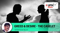 UPSC Ethics Simplified caselet on greed, desire and ego by Nanditesh Nilay.
