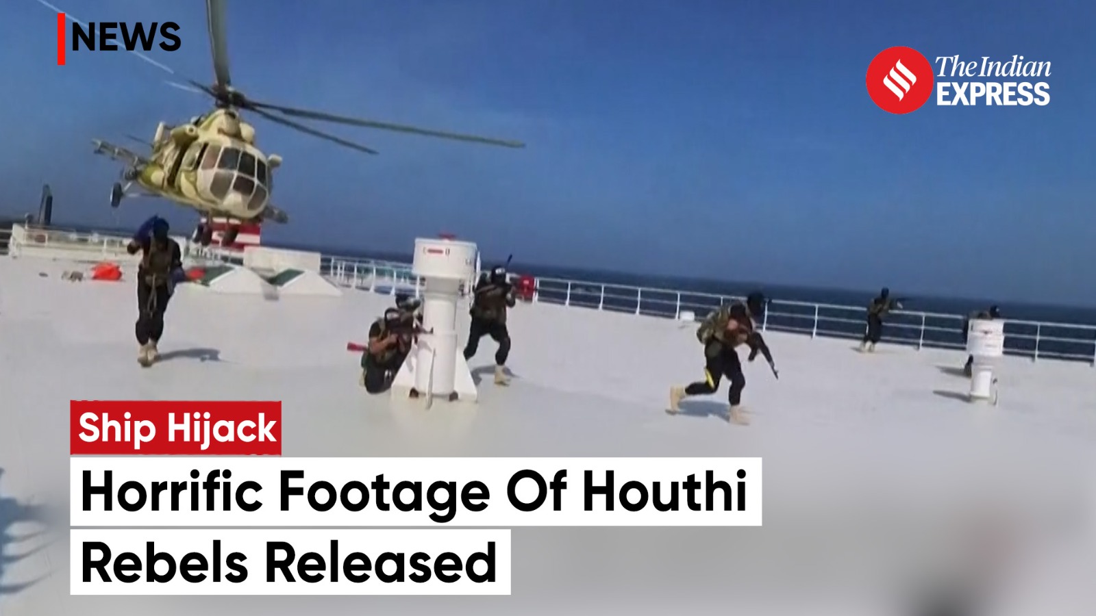 Israeli ship captured yemens houthi rebels release footage of india ...