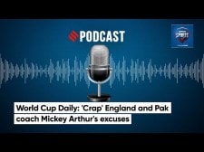 World Cup Daily: ‘Crap’ England and Pak Coach Mickey Arthur’s Excuses