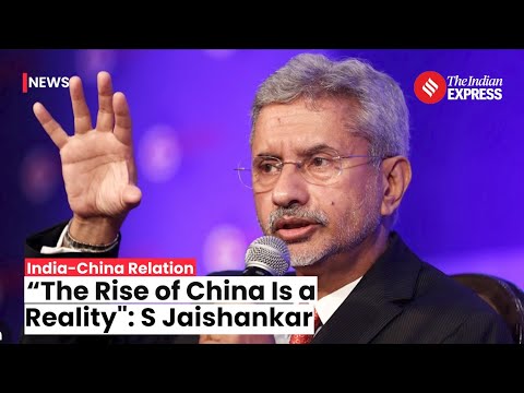 India China Relations S Jaishankar Acknowledges Indias Rise Amidst Chinas Ascendancy The Indian