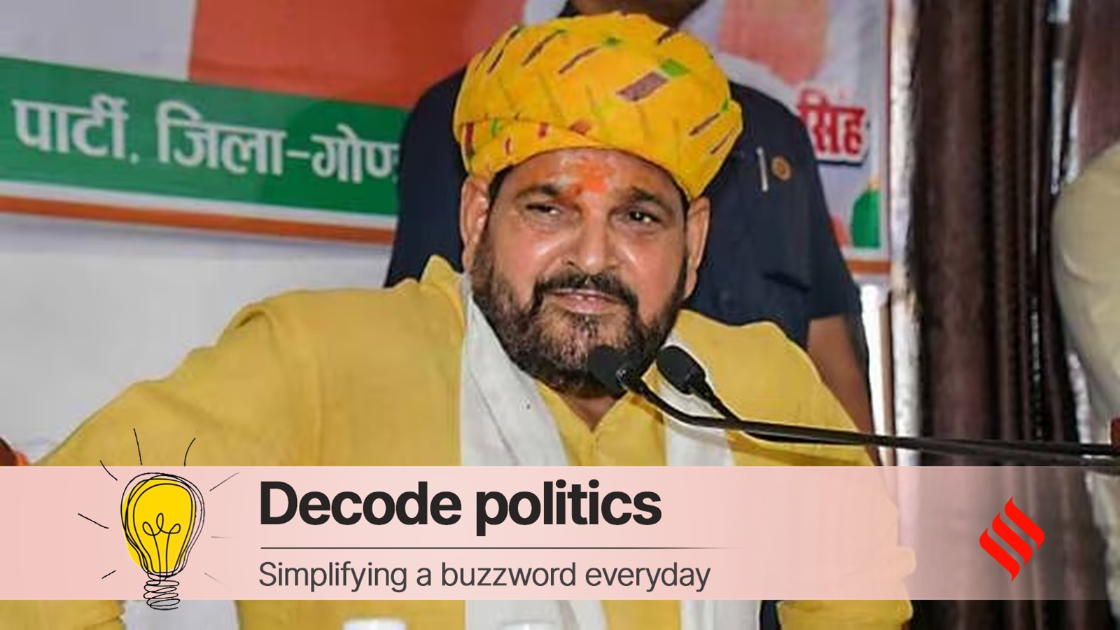 Decode Politics: For BJP, the importance of Brij Bhushan Singh and why it feels ‘he cannot be ignored’
