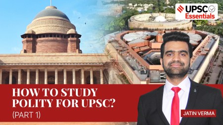 UPSC Essentials expert talk with jatin verma on how to study indian polity for upsc cse