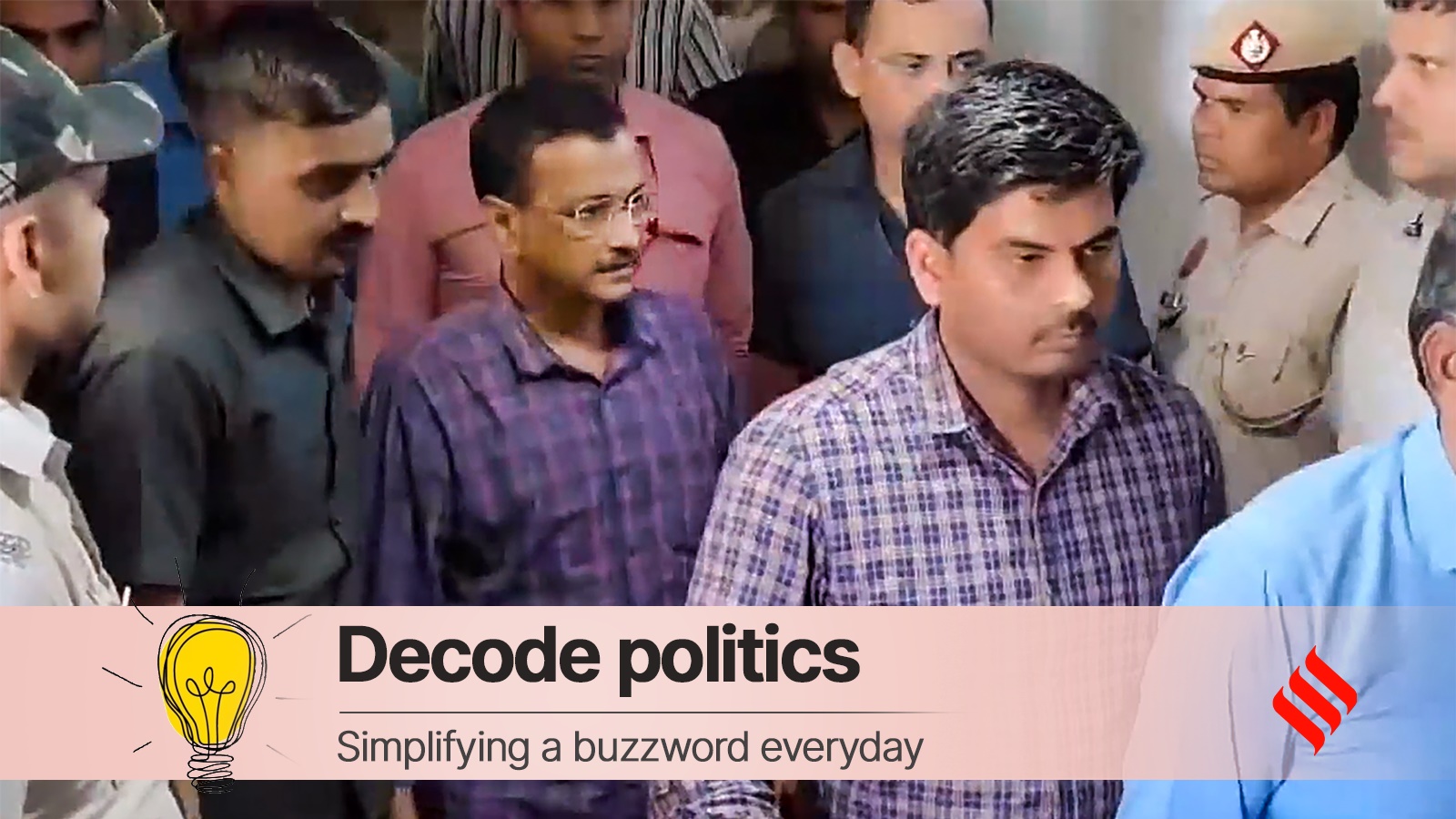 Decode Politics How Arvind Kejriwal S Arrest May Play Out Politically Decode Politics How Arvind Kejriwal S Arrest May Play Out Politically