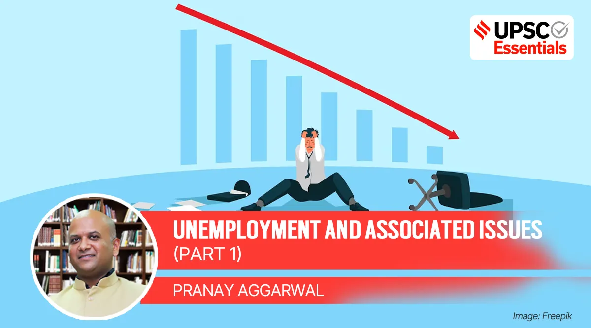 UPSC Essentials Society and Social Justice Unemployment and