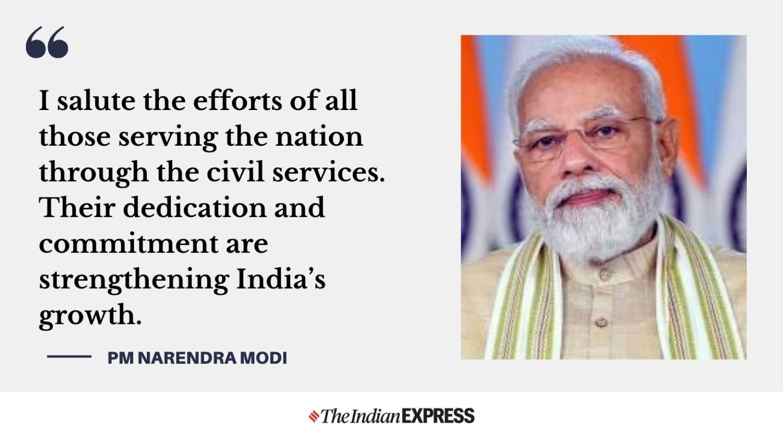 Additionally, the PM also encourages civil servants throughout India to be dedicated to the public interest, be dedicated to public service, and strive for excellence in their work.