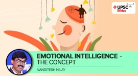 UPSC Ethics Simplified - Emotional Intelligence: The Concept