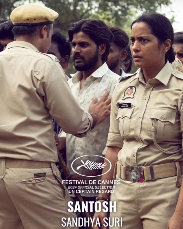 Santosh is directed by Sandhya Suri. It was screened under the category of Un Certain Regard.