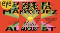 Until August review: Gabriel Garcia Marquez’s posthumous novel is a testament to his genius