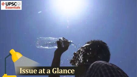 UPSC Issue at a Glance I Heatwaves: 5 Key Questions You Must Know for Prelims and Mains