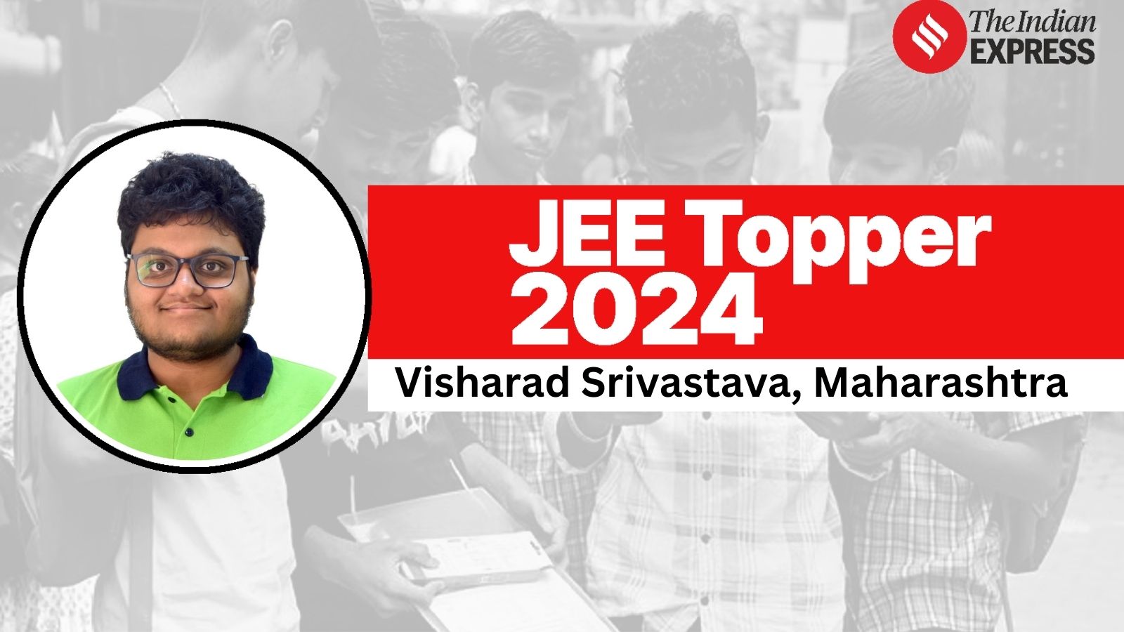 JEE Main 2024 Topper: ‘Focus on NCERT books,’ says Visharad Srivastava ...