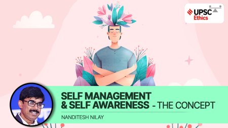 UPSC Ethics Simplified -- Emotional Intelligence: Self-Awareness and Self-Management – The concept
