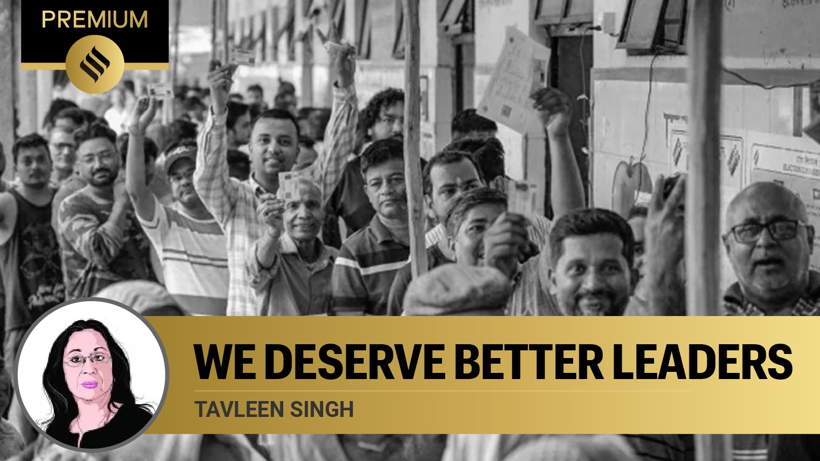 Tavleen Singh Writes: We Deserve Better Leaders | The Indian Express