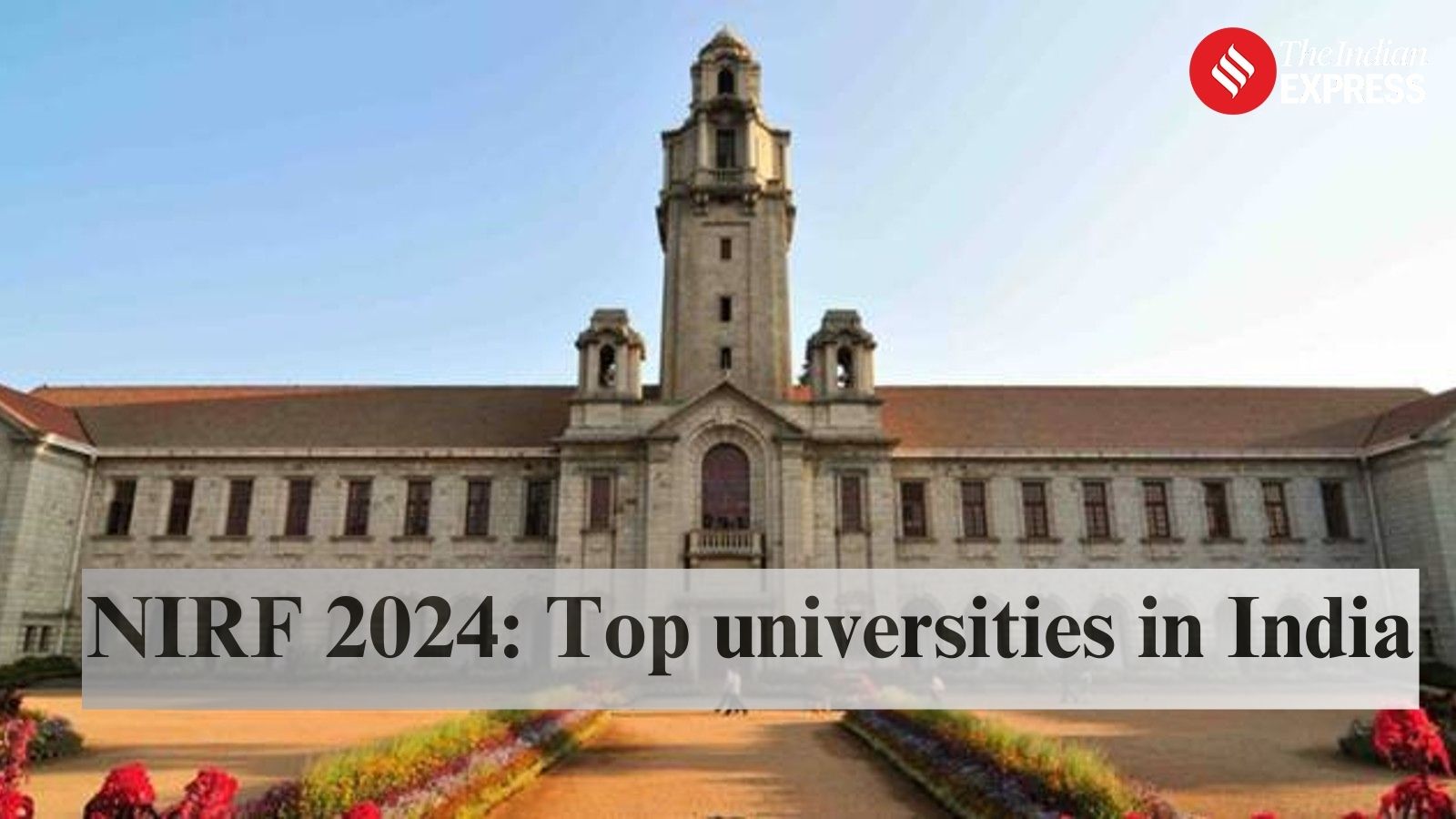 Top 10 universities in India: NIRF 2024 Rankings