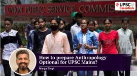 UPSC Essentials Mains Special | Expert Talk: How to prepare Anthropology optional? Mangal Singh