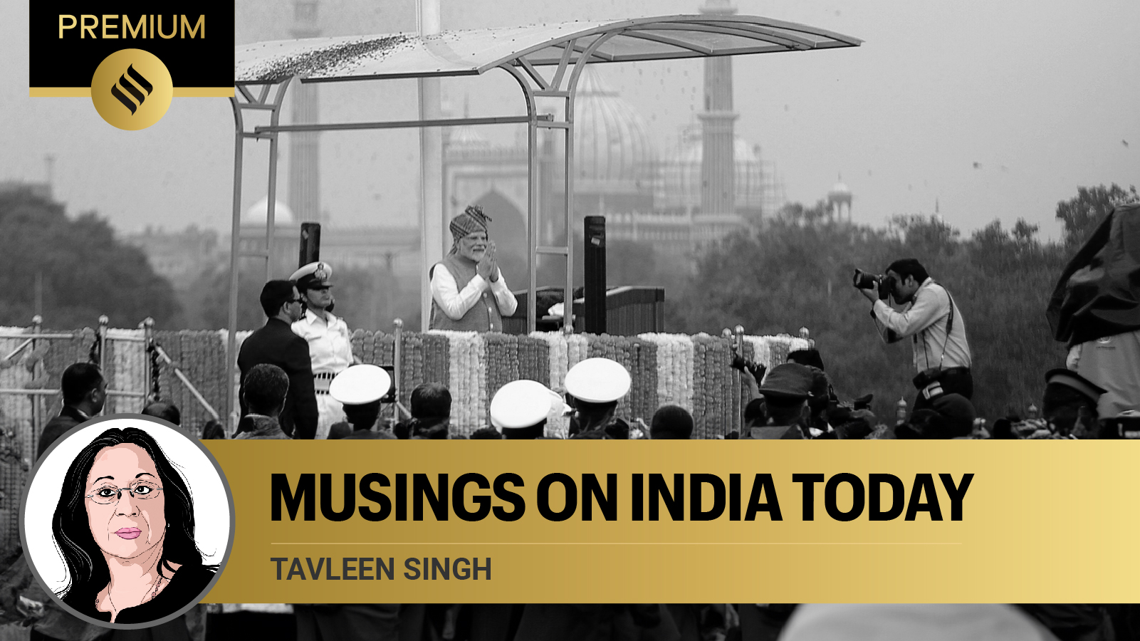 Tavleen Singh writes Why PM Modi’s Independence Day speech this year