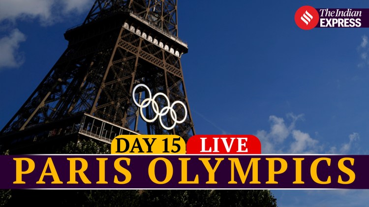 Paris Olympics 2024 Live Updates, Day 15: Follow all the sporting action from Day 15