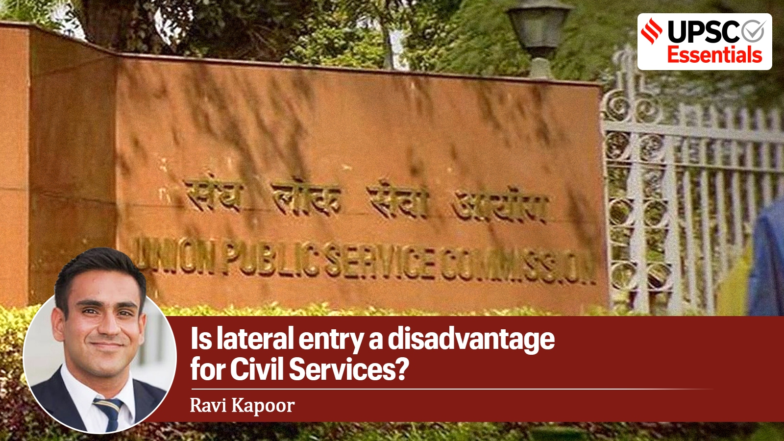 UPSC Essentials Expert Talk with Ravi Kapoor : Is lateral entry a disadvantage for Civil Services?