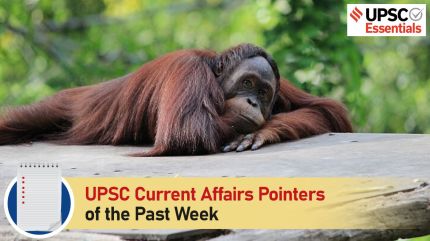 UPSC Current Affairs Pointers of the past week | August 19 to August 25, 2024