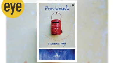 It is such a flavour of serendipitous neighbourliness that animates Sumana Roy’s latest book Provincials: Postcards from the Peripheries.