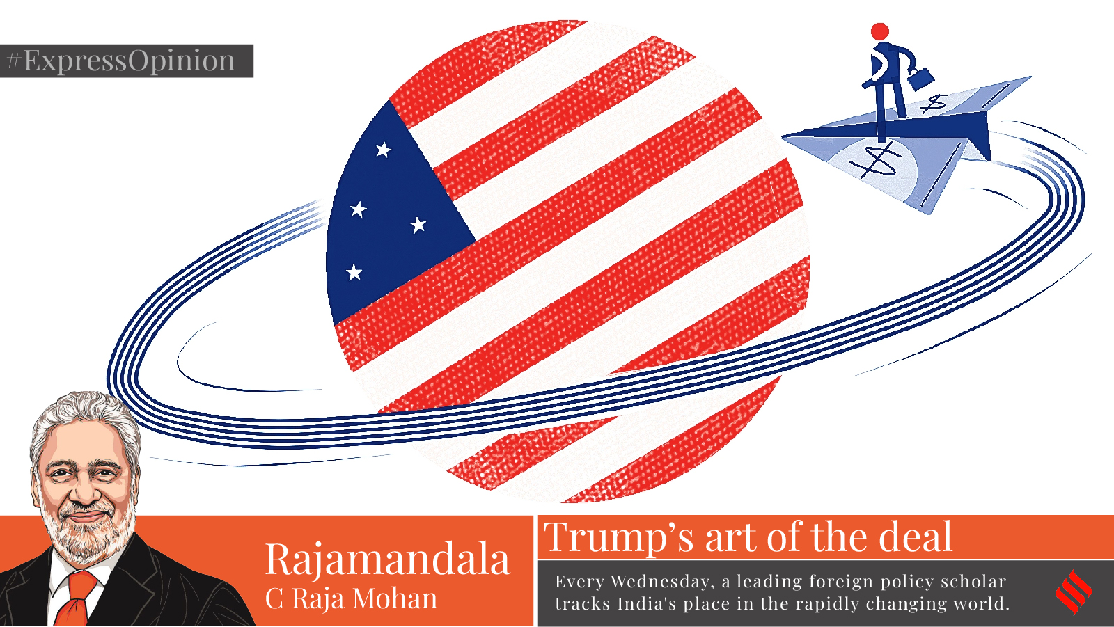 C Raja Mohan writes: In Trump 2.0, ‘the art of the deal’ may guide ...