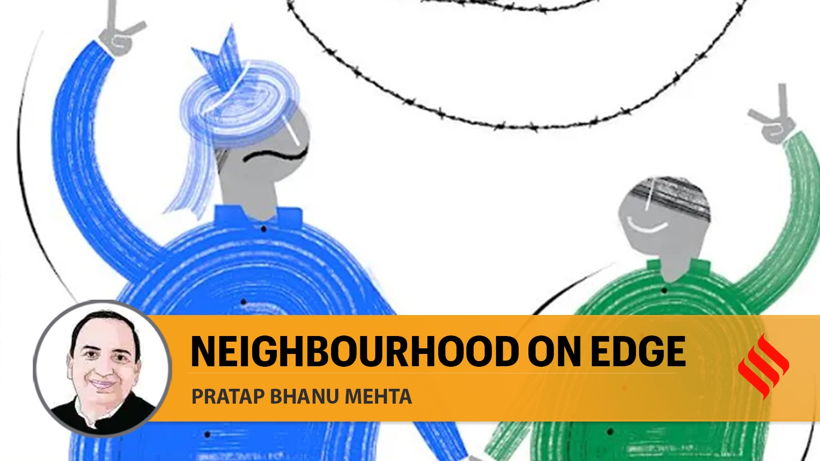 Pratap bhanu mehta writes why the south asian neighbourhood is on edge