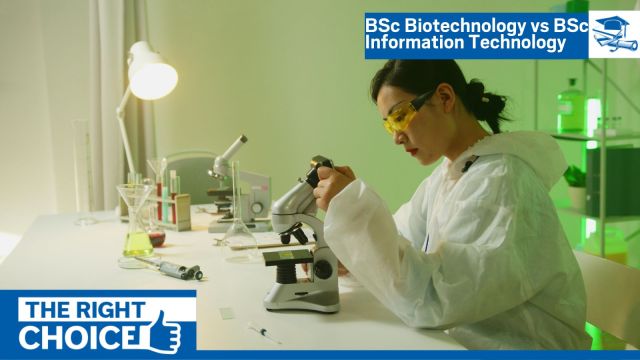 BSc Biotechnology vs BSc Information Technology: Course curriculum and job prospects