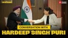 Ep 03 : Hardeep Singh Puri Labels Kejriwal a ‘Con Artist’; Reflects on DU Days and Fuel Prices I