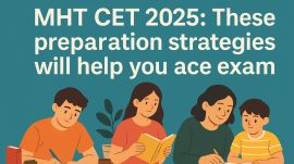 MHT CET 2025: These preparation strategies will help you ace exam